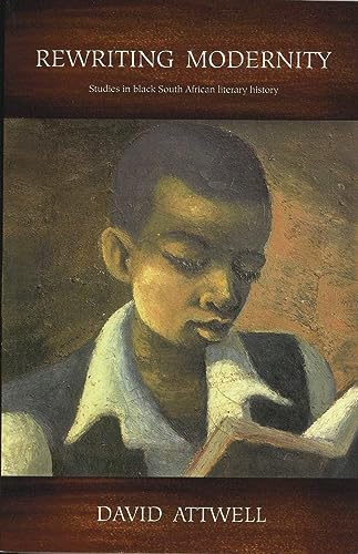 Beispielbild fr Rewriting Modernity: Studies in Black South African Literary History zum Verkauf von HPB-Red