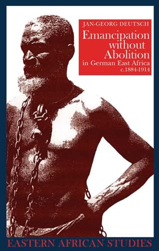 9780821417195: Emancipation Without Abolition in German East Africa, C. 1884-1914