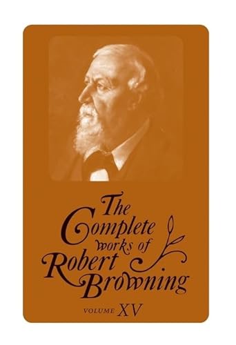 Stock image for The Complete Works of Robert Browning, Volume XV: With Variant Readings and Annotations for sale by Asano Bookshop