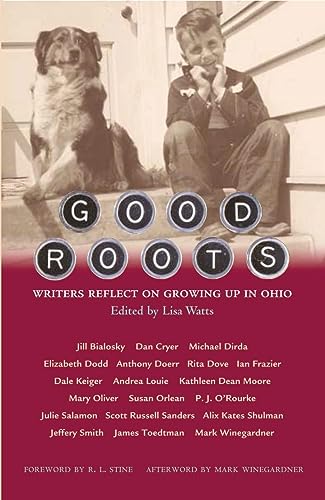 Stock image for Good Roots: Writers Reflect on Growing Up in Ohio for sale by Orphans Treasure Box