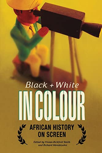 Stock image for Black and White in Colour: Africa's History on Screen for sale by HPB-Ruby