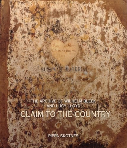 9780821417782: Claim to the Country: The Archive of Lucy Lloyd and Wilhelm Bleek