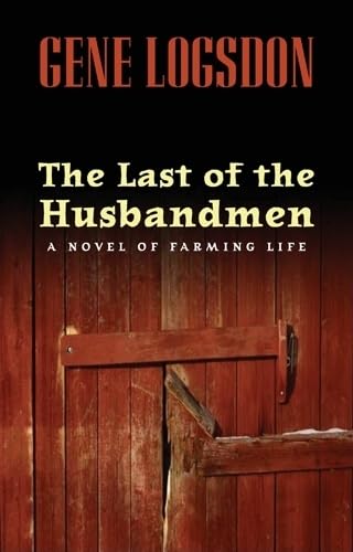 9780821417850: The The Last of the Husbandmen: A Novel of Farming Life