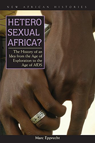 9780821417997: Heterosexual Africa?: The History of an Idea from the Age of Exploration to the Age of AIDS (New African Histories)