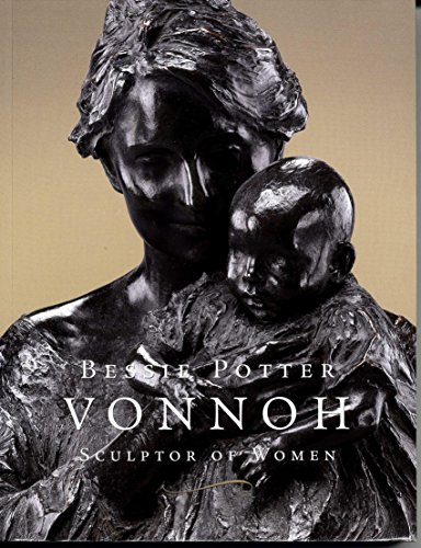 Beispielbild fr Bessie Potter Vonnoh: Sculptor of Women zum Verkauf von Ergodebooks