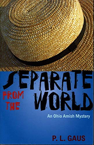 Imagen de archivo de Separate from the World: An Ohio Amish Mystery (The Amish-Country Mysteries) a la venta por Goodwill