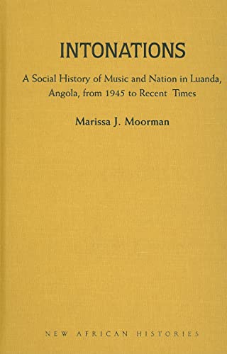 9780821418239: Intonations: A Social History of Music and Nation in Luanda, Angola, from 1945 to Recent Times