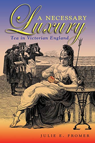 9780821418291: A Necessary Luxury: Tea in Victorian England