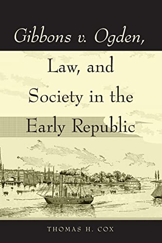 Beispielbild fr Gibbons V. Ogden, Law, and Society in the Early Republic zum Verkauf von Blackwell's