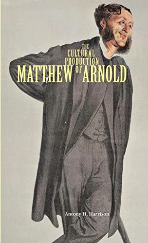 Imagen de archivo de The Cultural Production of Matthew Arnold a la venta por Good Buy 2 You LLC
