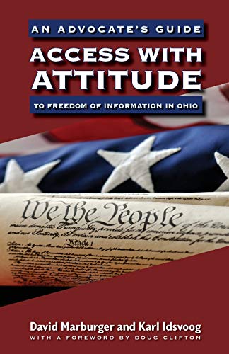 Beispielbild fr Access with Attitude: An Advocate  s Guide to Freedom of Information in Ohio zum Verkauf von Midtown Scholar Bookstore