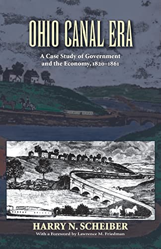 Ohio Canal Era: A Case Study of Government and the Economy, 1820â€“1861 (9780821419793) by Scheiber, Harry N.