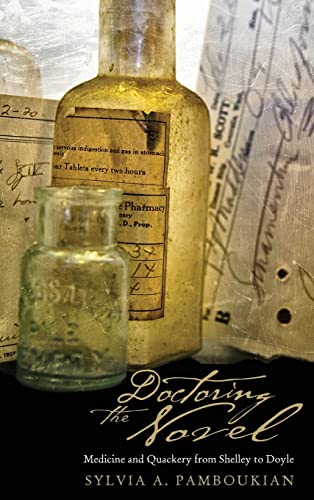 

Doctoring the Novel : Medicine and Quackery from Shelley to Doyle