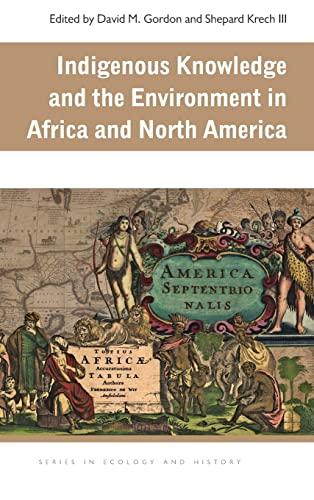 Beispielbild fr Indigenous Knowledge and the Environment in Africa and North America zum Verkauf von Blackwell's