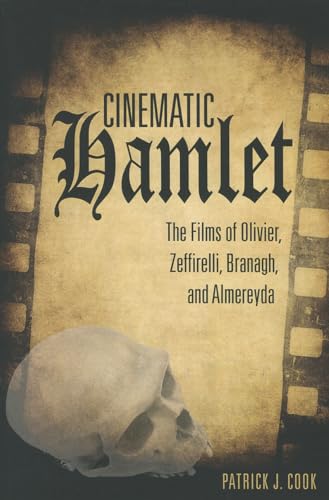 Stock image for Cinematic Hamlet: The Films of Olivier, Zeffirelli, Branagh, and Almereyda for sale by Lucky's Textbooks