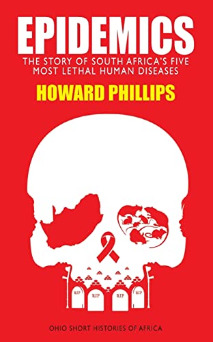 Beispielbild fr Epidemics: The Story of South Africa  s Five Most Lethal Human Diseases (Ohio Short Histories of Africa) zum Verkauf von WorldofBooks