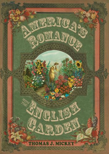 Beispielbild fr America's Romance with the English Garden zum Verkauf von Better World Books
