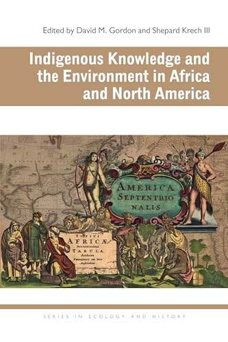 Stock image for Indigenous Knowledge and the Environment in Africa and North America Format: Paperback for sale by INDOO