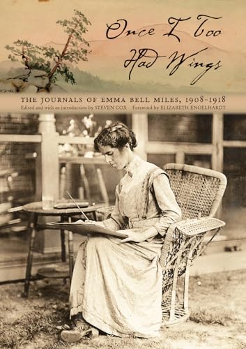 9780821420867: Once I Too Had Wings: The Journals of Emma Bell Miles, 1908-1918