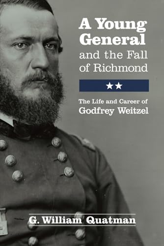 9780821421420: A Young General and The Fall of Richmond: The Life and Career of Godfrey Weitzel