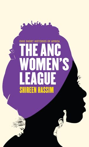Stock image for The ANC Women  s League: Sex, Gender and Politics (Ohio Short Histories of Africa) for sale by HPB-Emerald