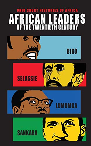 9780821421611: African Leaders of the Twentieth Century: Biko, Selassie, Lumumba, Sankara (Ohio Short Histories of Africa)