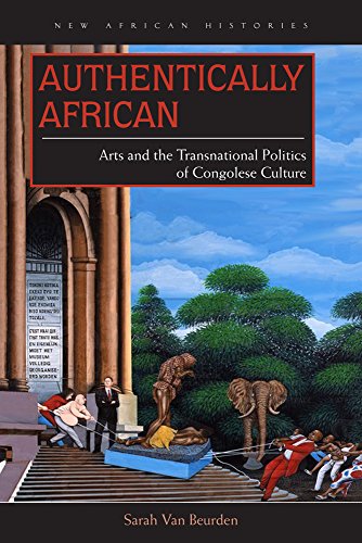 9780821421901: Authentically African: Arts and the Transnational Politics of Congolese Culture