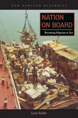 9780821422182: Nation on Board: Becoming Nigerian at Sea