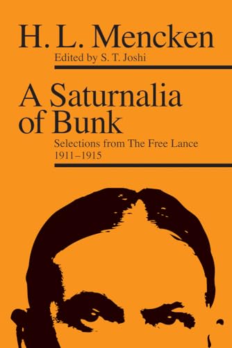 Stock image for A Saturnalia of Bunk: Selections from The Free Lance, 1911"1915 for sale by Midtown Scholar Bookstore