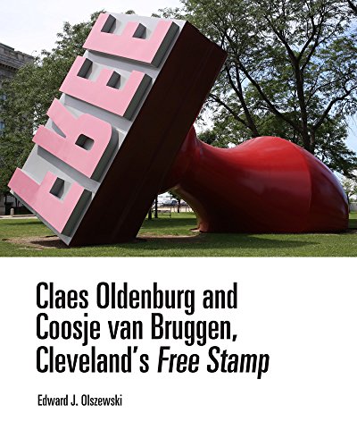 Stock image for Claes Oldenburg and Coosje van Bruggen, Cleveland's Free Stamp for sale by Michener & Rutledge Booksellers, Inc.