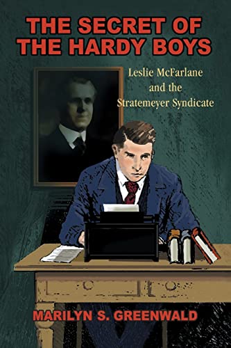 Stock image for The Secret of the Hardy Boys: Leslie McFarlane and the Stratemeyer Syndicate for sale by GF Books, Inc.