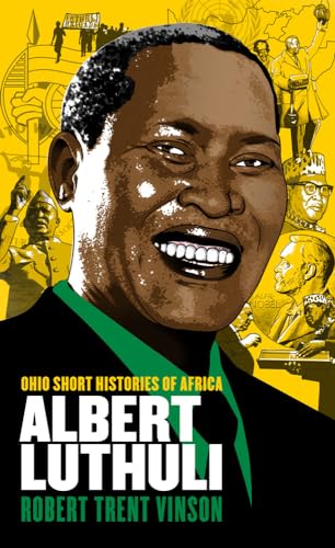 Imagen de archivo de Albert Luthuli (Ohio Short Histories of Africa) a la venta por BookHolders