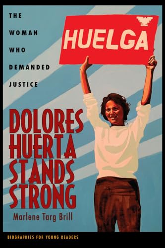 Beispielbild fr Dolores Huerta Stands Strong: The Woman Who Demanded Justice zum Verkauf von ThriftBooks-Dallas