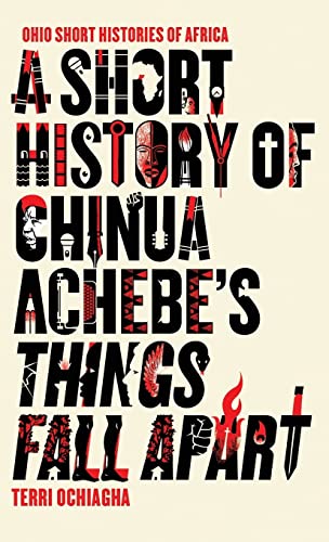 Beispielbild fr A Short History of Chinua Achebe's Things Fall Apart zum Verkauf von Blackwell's