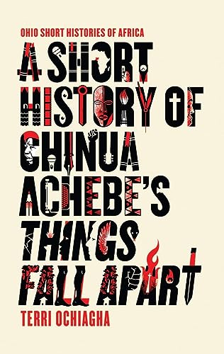 

Short History of Chinua Achebe's Things Fall Apart
