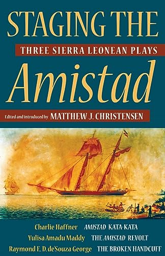 Stock image for Staging the Amistad   Three Sierra Leonean Plays for sale by Revaluation Books