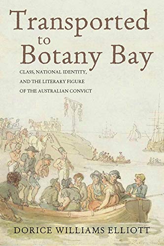 Stock image for Transported to Botany Bay: Class, National Identity, and the Literary Figure of the Australian Convict for sale by Daedalus Books