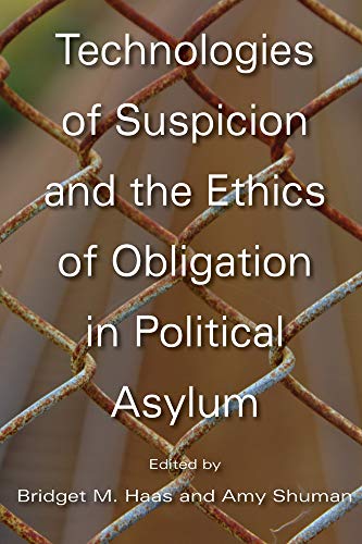 Stock image for Technologies of Suspicion and the Ethics of Obligation in Political Asylum (Series in Human Security) for sale by BookstoYou