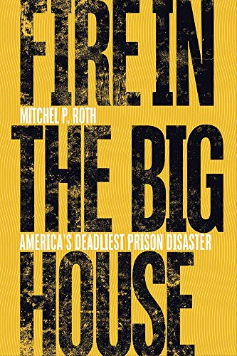 Stock image for Fire in the Big House: Americaâ  s Deadliest Prison Disaster for sale by HPB-Red