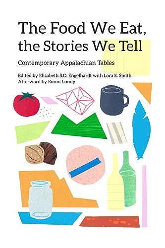 9780821423929: The Food We Eat, the Stories We Tell: Contemporary Appalachian Tables (New Approaches to Appalachian Studies)