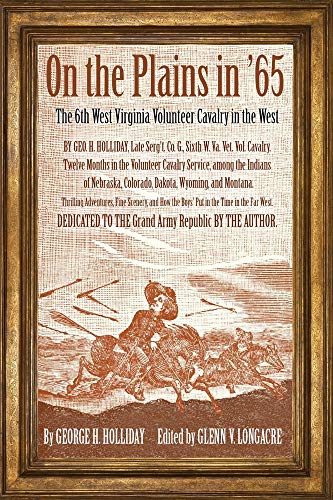 Stock image for On the Plains in 65: The 6th West Virginia Volunteer Cavalry in the West (War and Society in North America) for sale by HPB-Red