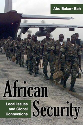 Stock image for African Security: Local Issues and Global Connections (Series in Human Security) for sale by Brook Bookstore