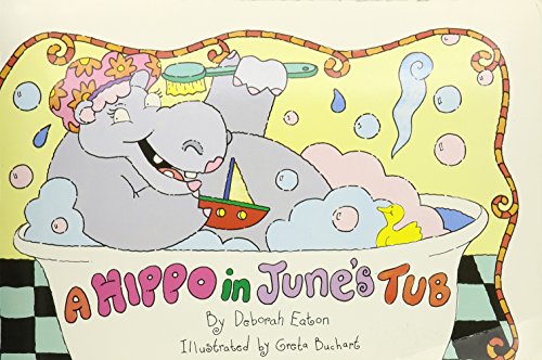 Stock image for A Hippo in June's Tub for sale by Better World Books