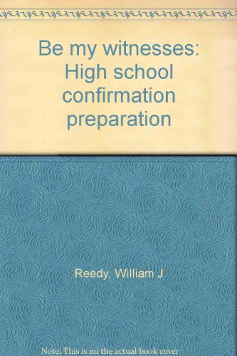 Beispielbild fr Be My Witnesses : Confirmation Preparation/ Senior High Students & Young Adults zum Verkauf von Top Notch Books