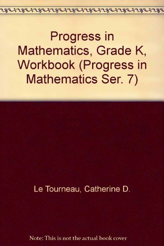 Imagen de archivo de Progress in Mathematics, Grade K, Workbook (Progress in Mathematics Ser. 7) a la venta por Nationwide_Text