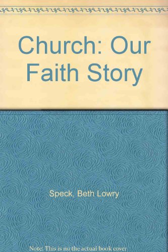 Beispielbild fr Church: Our Faith Story zum Verkauf von Better World Books