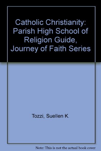 Imagen de archivo de Catholic Christianity: A History of the Church (Journey in Faith Series: Parish High School of Religion Guide) a la venta por UHR Books