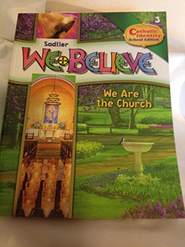 Stock image for Sadlier We Believe Grade 3 Catholic School Student Edition- We Are the Church for sale by Orion Tech