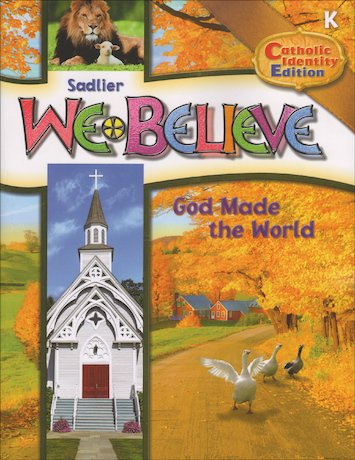 Imagen de archivo de Sadlier We Believe Catholic School Student Edition Grade K - God Made the World a la venta por Books From California