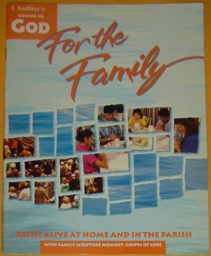 Stock image for For the Family, Faith Alive At Home and in the Parish, with Family Scripture Moment: Gospel of Luke, 1 Sadlier's Coming to GOD for sale by Booksavers of MD